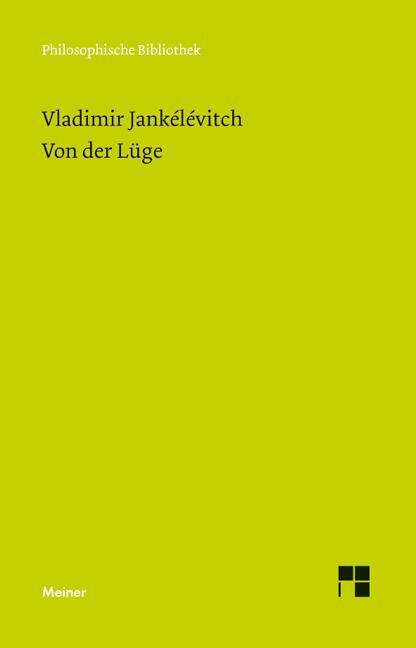 Cover: 9783787328635 | Von der Lüge | Vladimir Jankélévitch | Taschenbuch | Deutsch | 2016