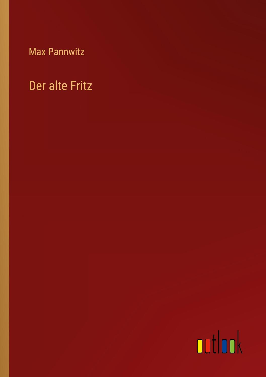 Cover: 9783368616465 | Der alte Fritz | Max Pannwitz | Taschenbuch | Paperback | 120 S.