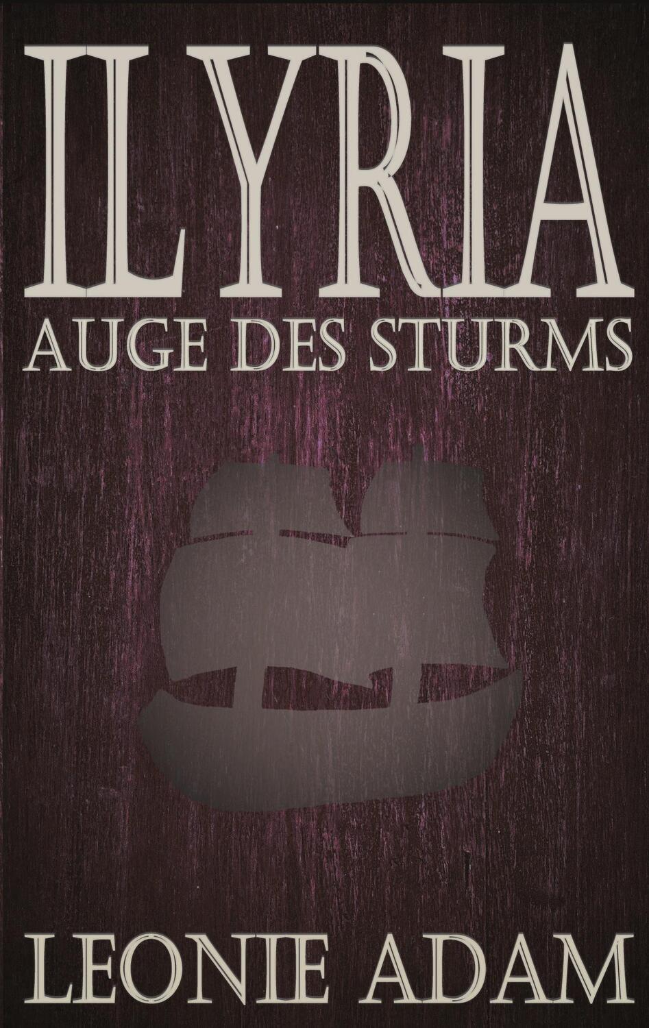 Cover: 9783740786205 | ILYRIA | Auge des Sturms | Leonie Adam | Taschenbuch | TWENTYSIX
