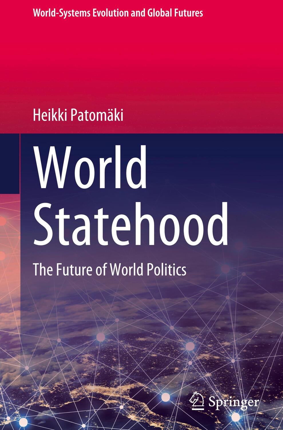 Cover: 9783031323041 | World Statehood | The Future of World Politics | Heikki Patomäki | xii
