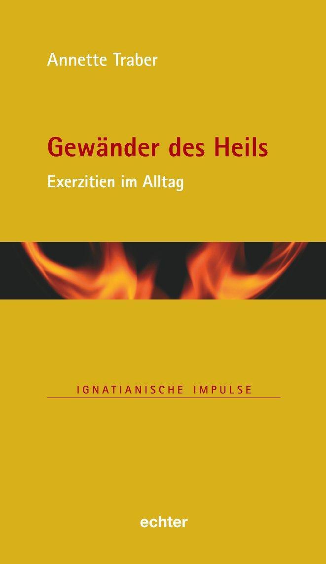 Cover: 9783429058623 | Gewänder des Heils | Exerzitien im Alltag | Annette Traber | Buch