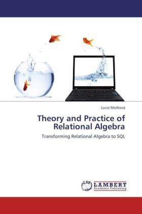 Cover: 9783847326847 | Theory and Practice of Relational Algebra | Lucie Molková | Buch