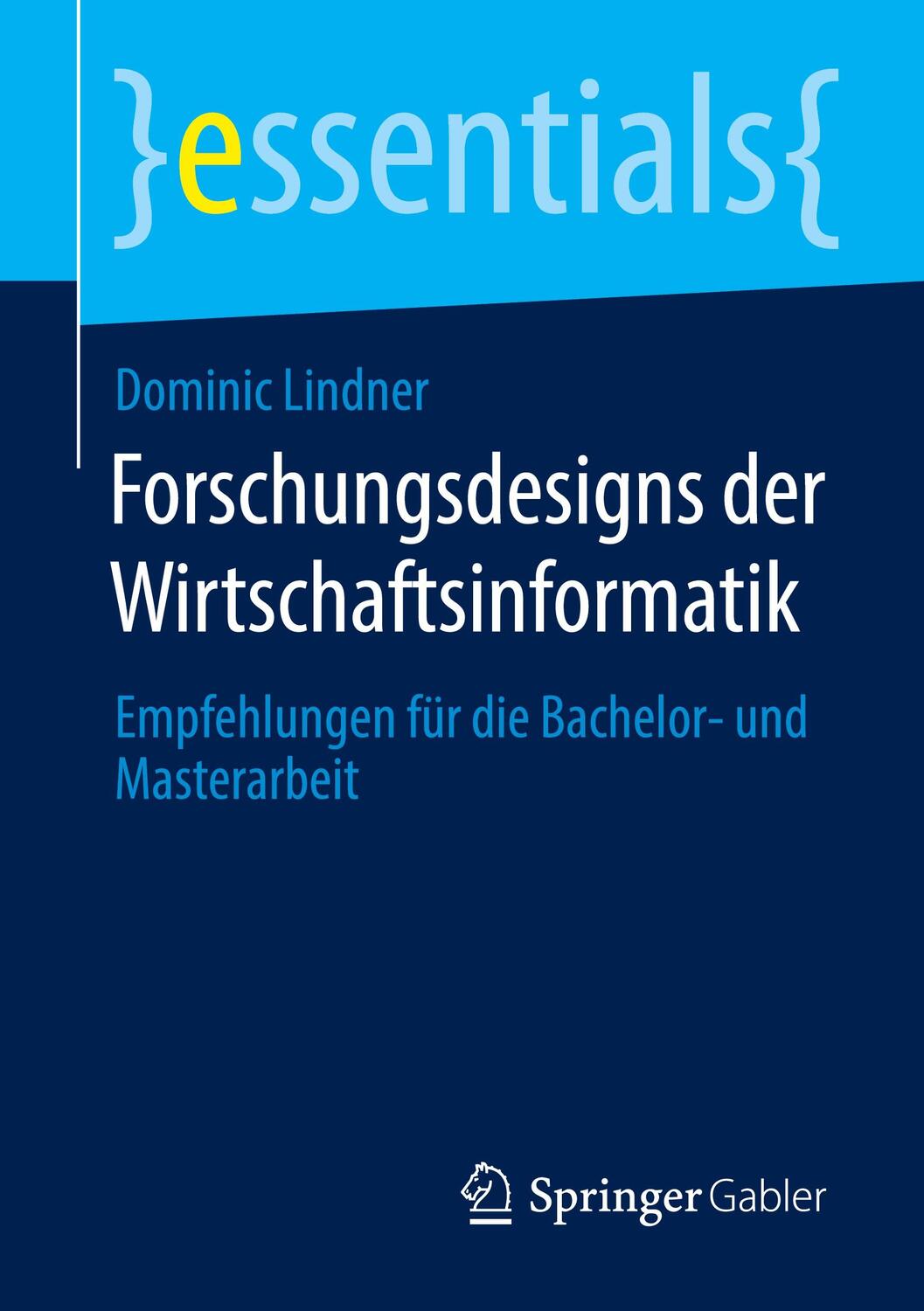 Cover: 9783658311391 | Forschungsdesigns der Wirtschaftsinformatik | Dominic Lindner | Buch