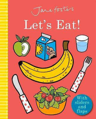 Cover: 9781787414082 | Jane Foster's Let's Eat! | Jane Foster | Buch | Jane Foster Books