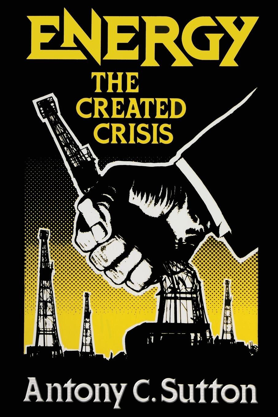 Cover: 9781939438263 | Energy | The Created Crisis | Antony C. Sutton | Taschenbuch | 2015