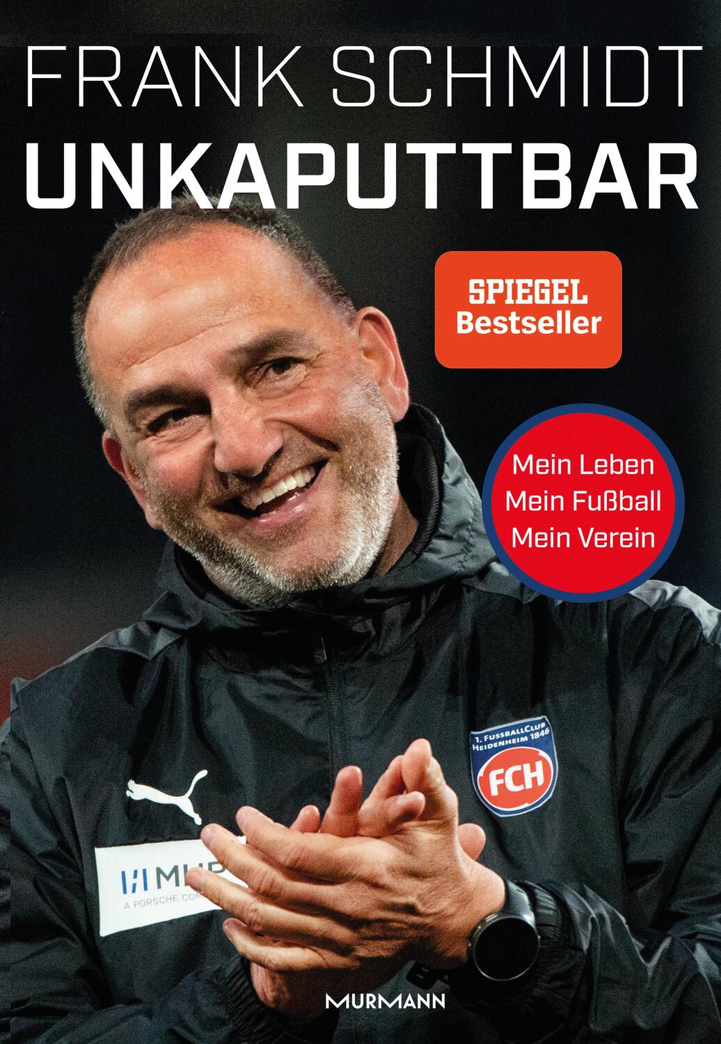 Cover: 9783867747677 | Unkaputtbar | Mein Leben, mein Fußball, mein Verein | Frank Schmidt