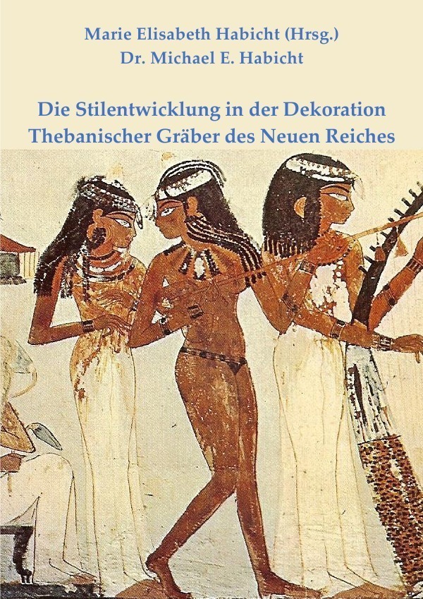 Cover: 9783757508180 | Die Stilentwicklung in der Dekoration Thebanischer Gräber des Neuen...