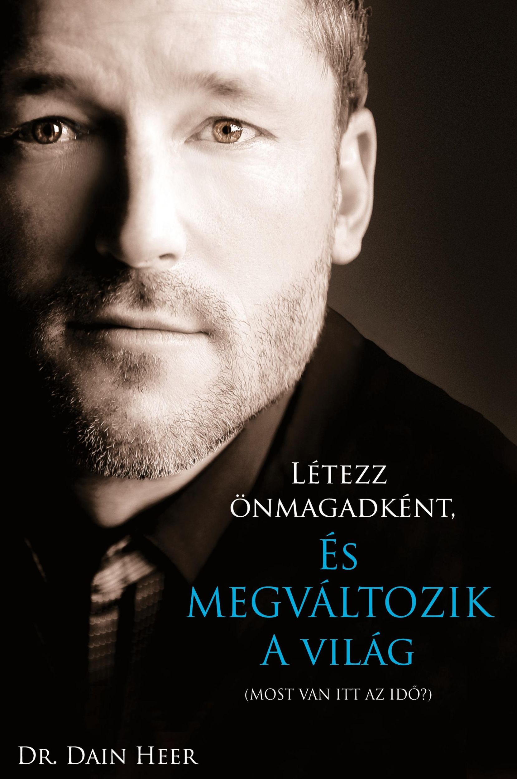 Cover: 9781634933582 | Létezz önmagadként, és megváltozik a világ | Dain Heer | Taschenbuch