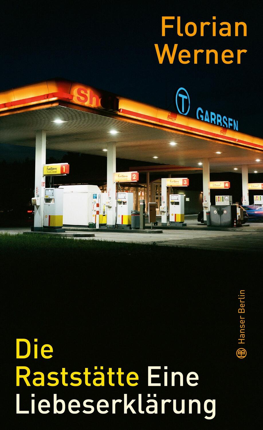Cover: 9783446267947 | Die Raststätte | Eine Liebeserklärung | Florian Werner | Buch | 2021