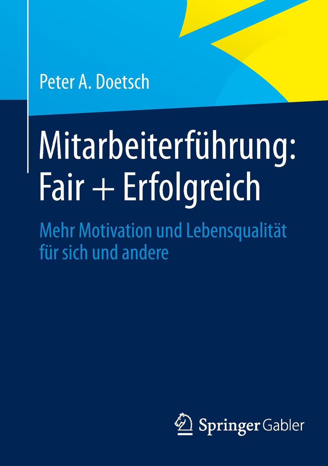 Cover: 9783658049577 | Mitarbeiterführung: Fair + Erfolgreich | Peter A. Doetsch | Buch | XII
