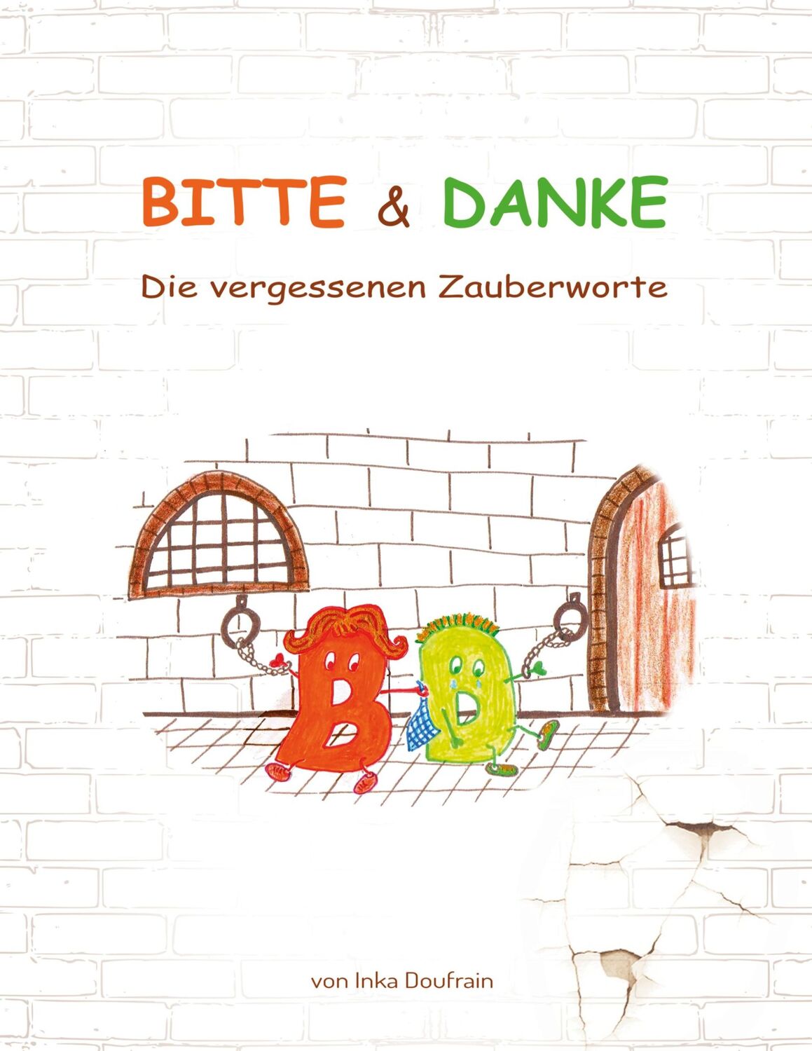 Cover: 9783756216994 | Bitte &amp; Danke | Die Vergessenen Zauberworte | Inka Doufrain | Buch