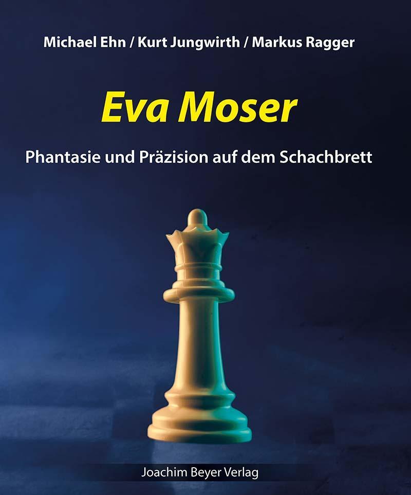 Cover: 9783959201308 | Eva Moser | Phantasie und Präzision auf dem Schachbrett | Ehn (u. a.)