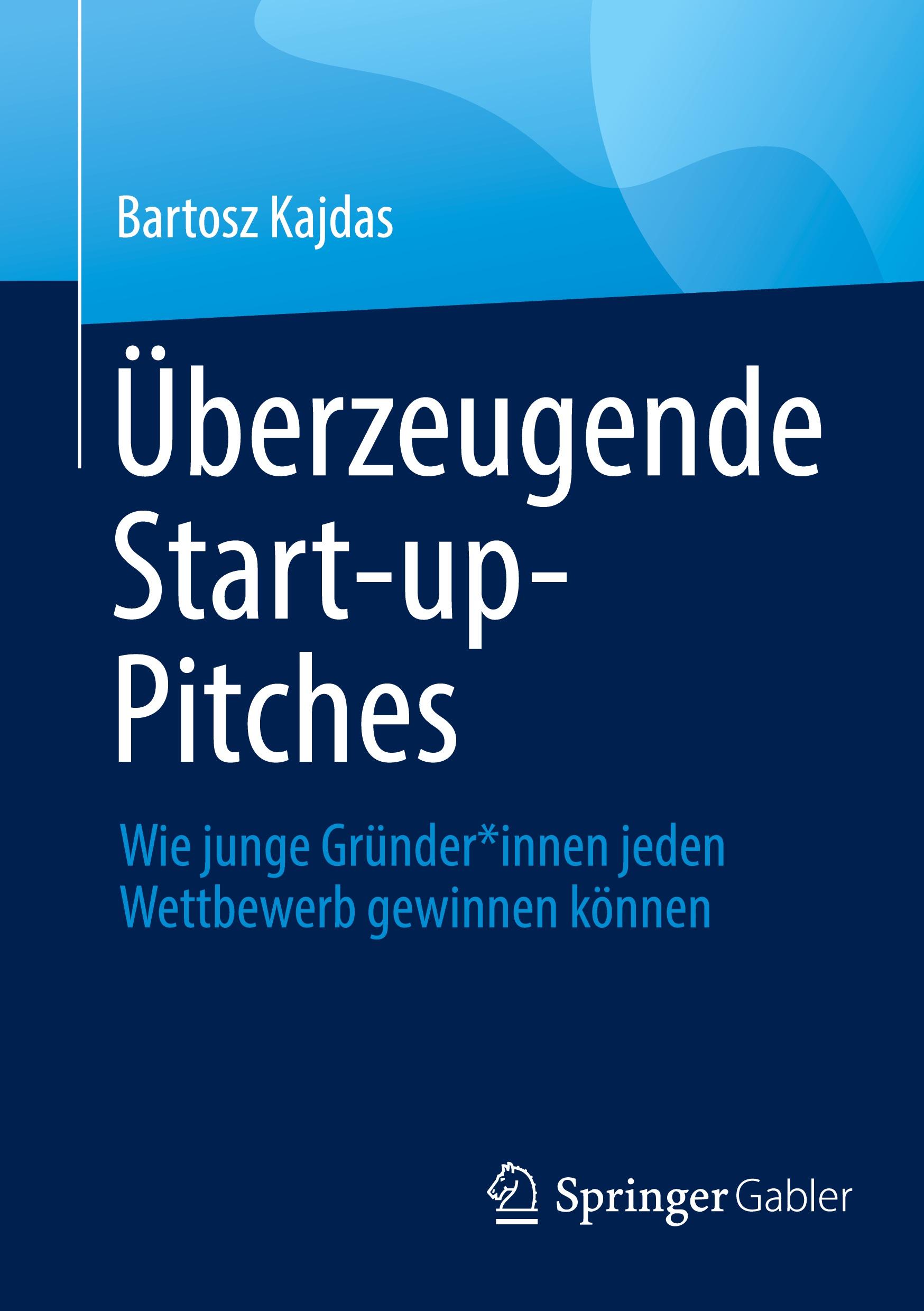 Cover: 9783658415730 | Überzeugende Start-up-Pitches | Bartosz Kajdas | Taschenbuch | xv