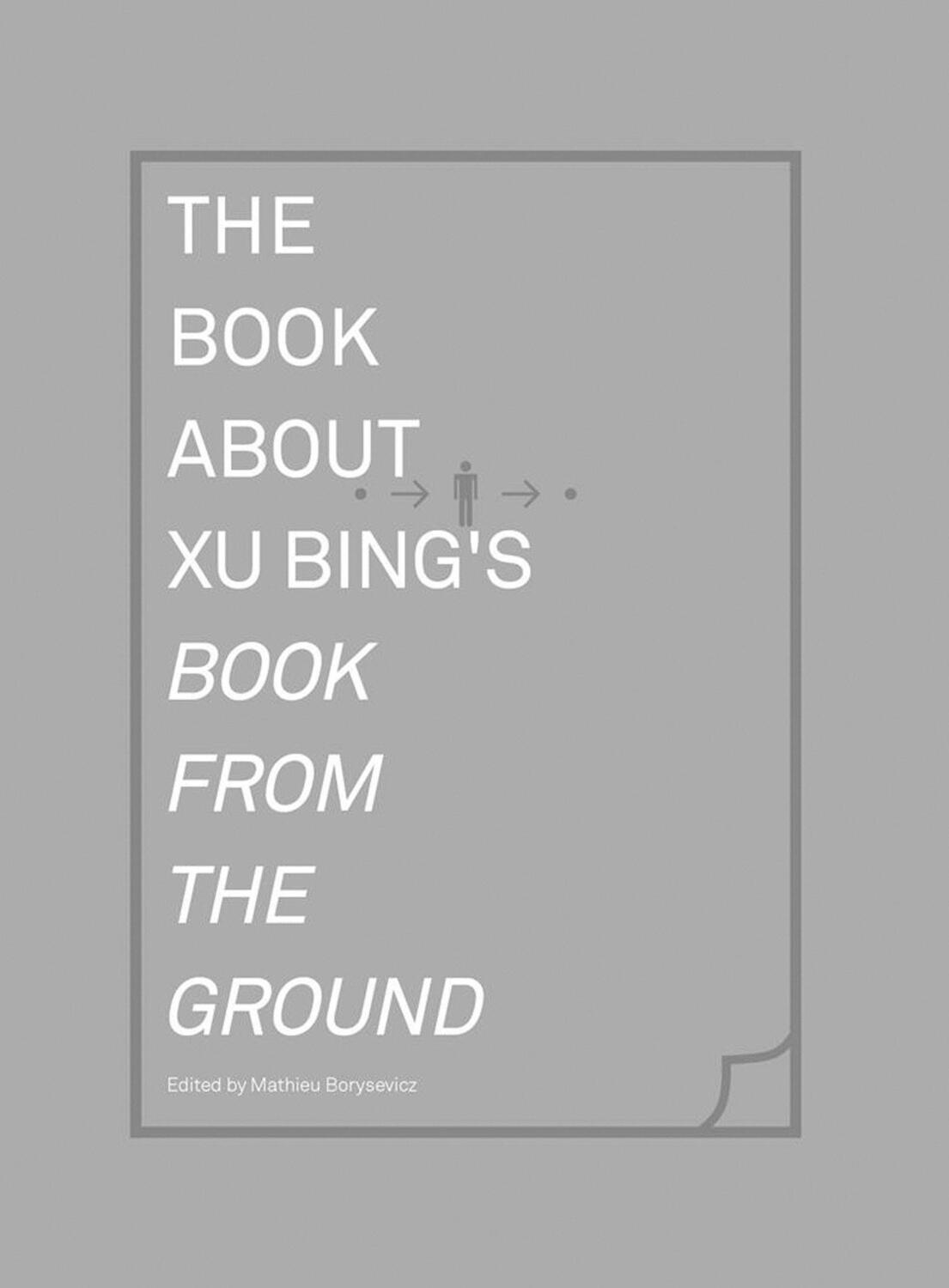 Cover: 9780262027427 | The Book about Xu Bing's Book from the Ground | Mathieu Borysevicz