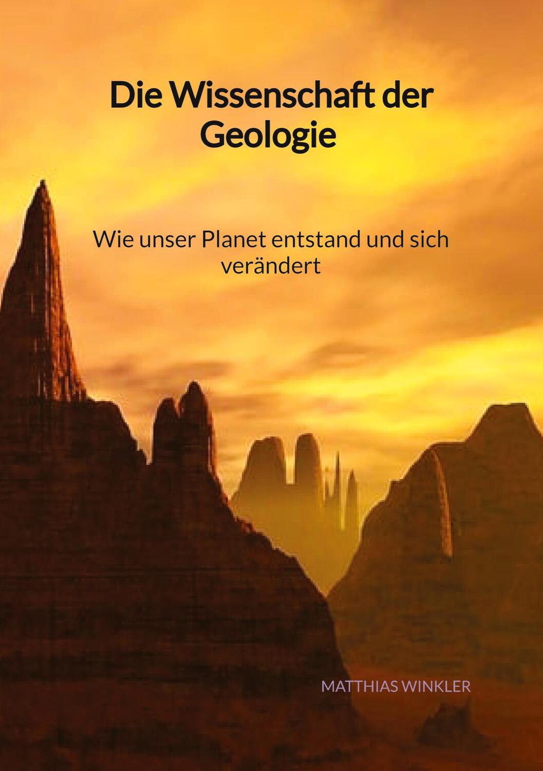 Cover: 9783347994690 | Die Wissenschaft der Geologie - Wie unser Planet entstand und sich...