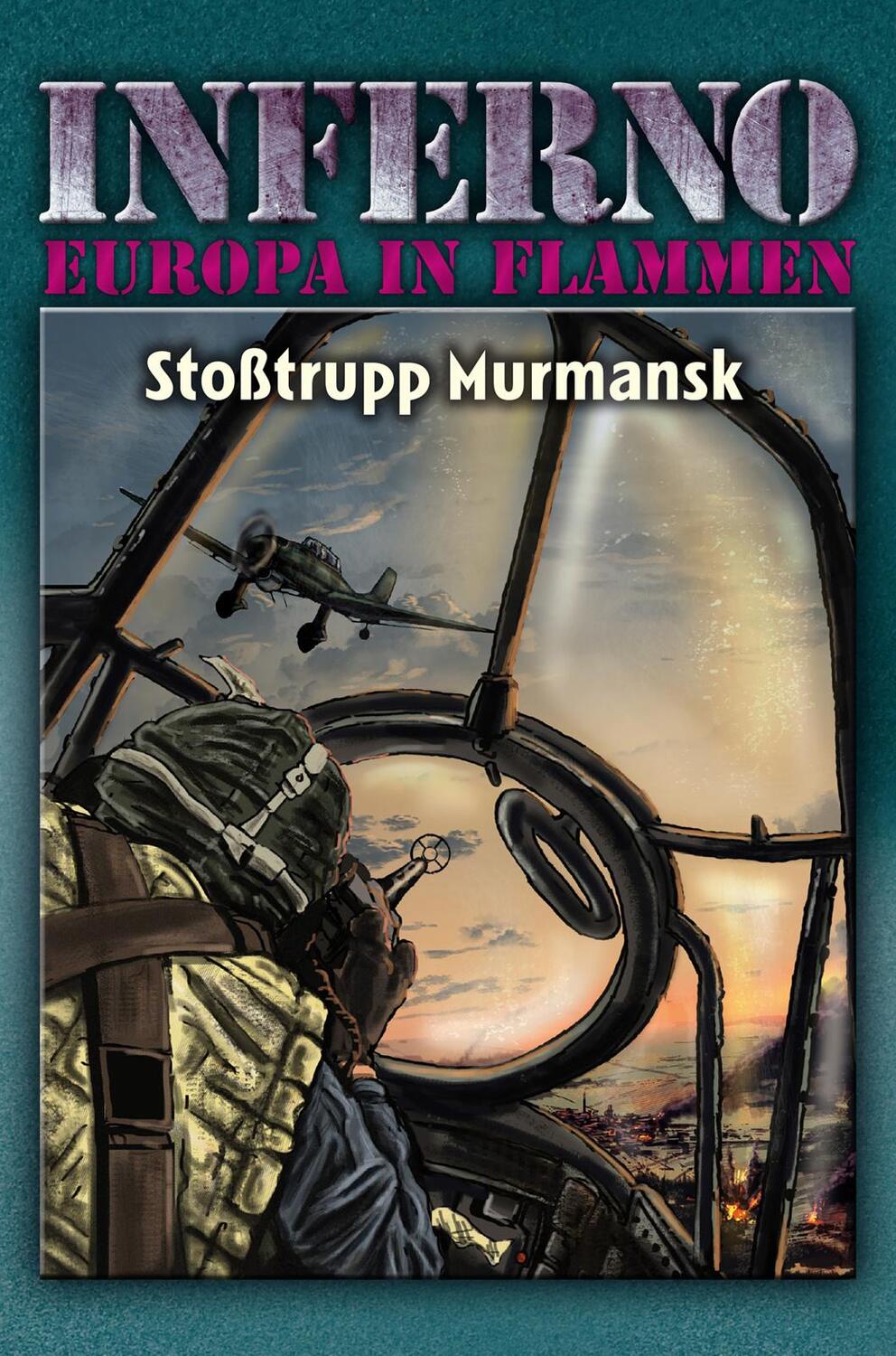 Cover: 9783956341601 | Inferno - Europa in Flammen, Band 9: Stoßtrupp Murmansk | Möllmann
