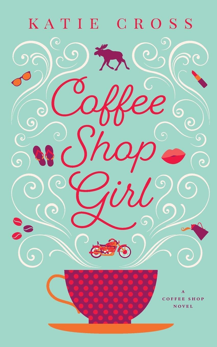 Cover: 9781087911359 | Coffee Shop Girl | Katie Cross | Taschenbuch | The Coffee Shop Series