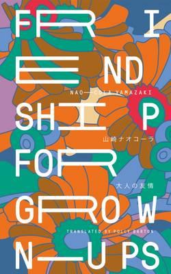 Cover: 9781911343028 | Friendship for Grown-Ups | Naocola Yamazaki | Broschüre | Englisch