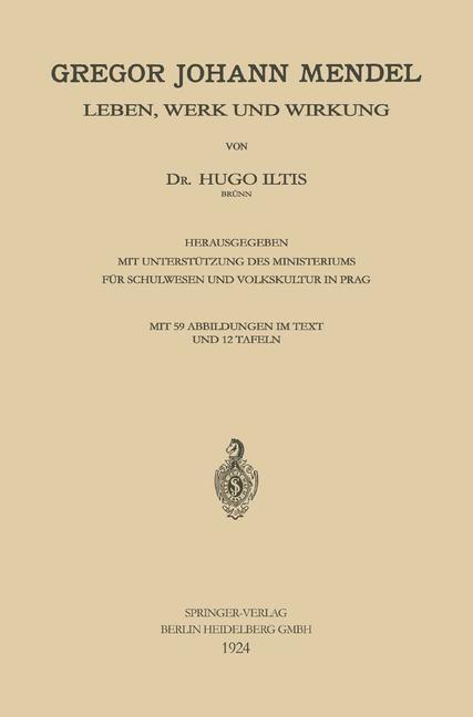 Cover: 9783662361245 | Gregor Johann Mendel | Leben, Werk und Wirkung | Hugo Iltis | Buch