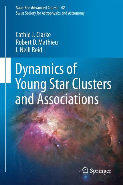 Cover: 9783662472897 | Dynamics of Young Star Clusters and Associations | Clarke (u. a.)
