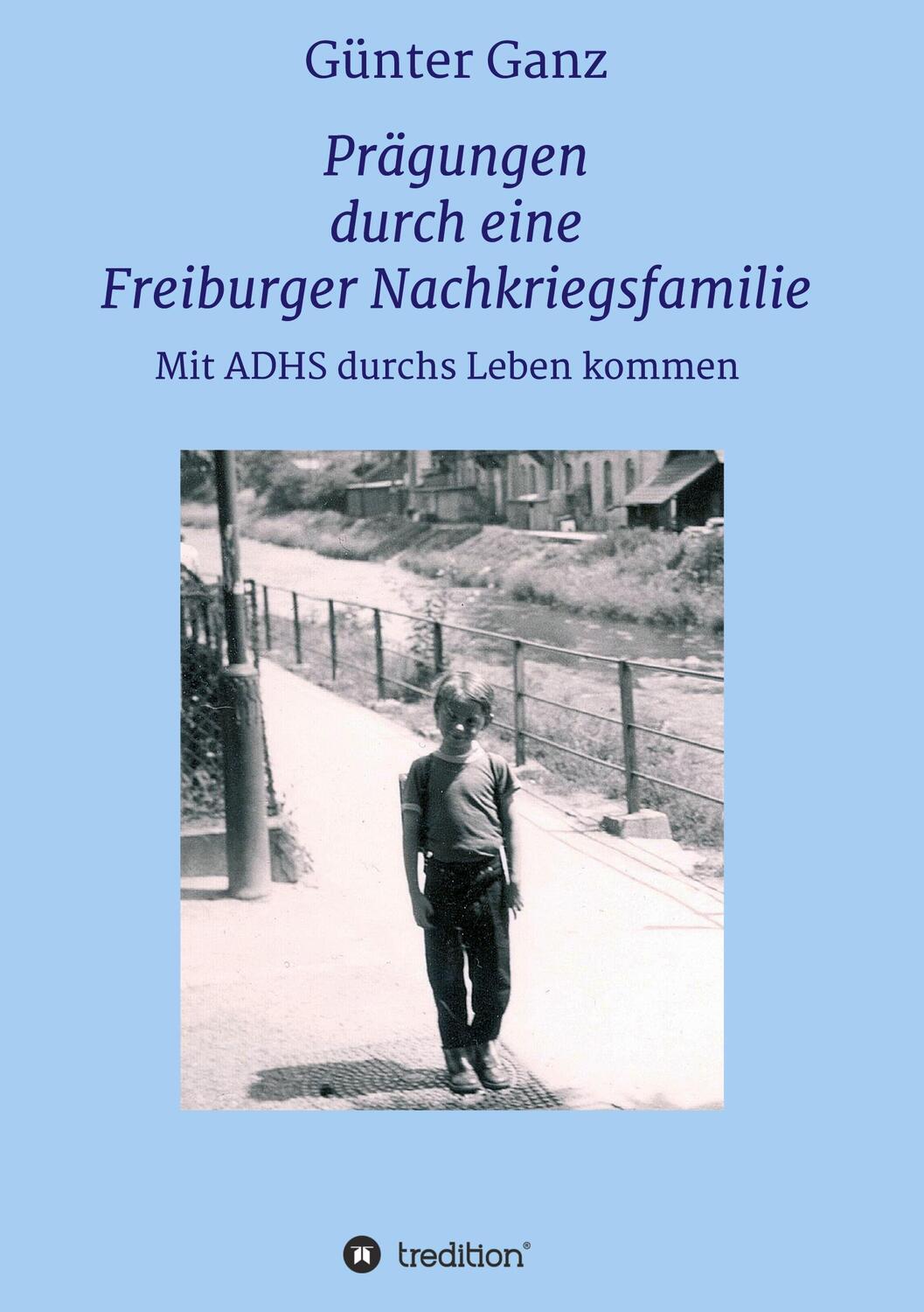 Cover: 9783347244894 | Prägungen durch eine Freiburger Nachkriegsfamilie | Günter Ganz | Buch