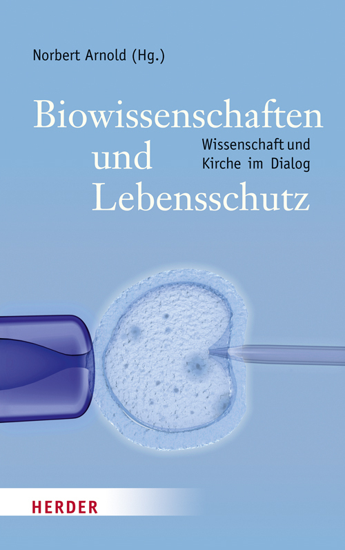 Cover: 9783451313288 | Biowissenschaften und Lebensschutz | Norbert Arnold | Buch | 304 S.