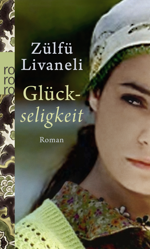 Cover: 9783499253584 | Glückseligkeit | Roman | Zülfü Livaneli | Taschenbuch | 364 S. | 2010