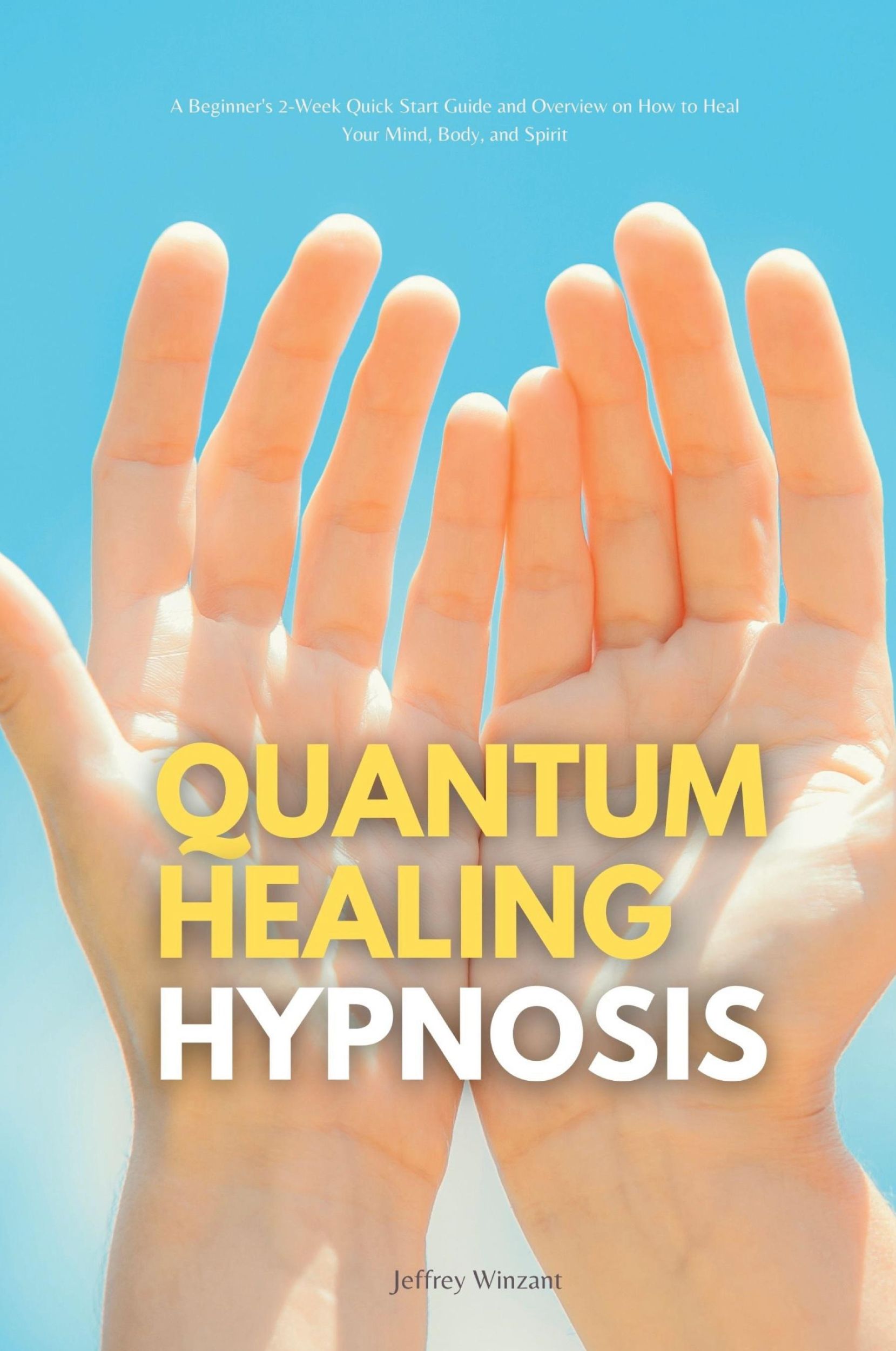 Cover: 9781088021699 | Quantum Healing Hypnosis | Jeffrey Winzant | Taschenbuch | Englisch