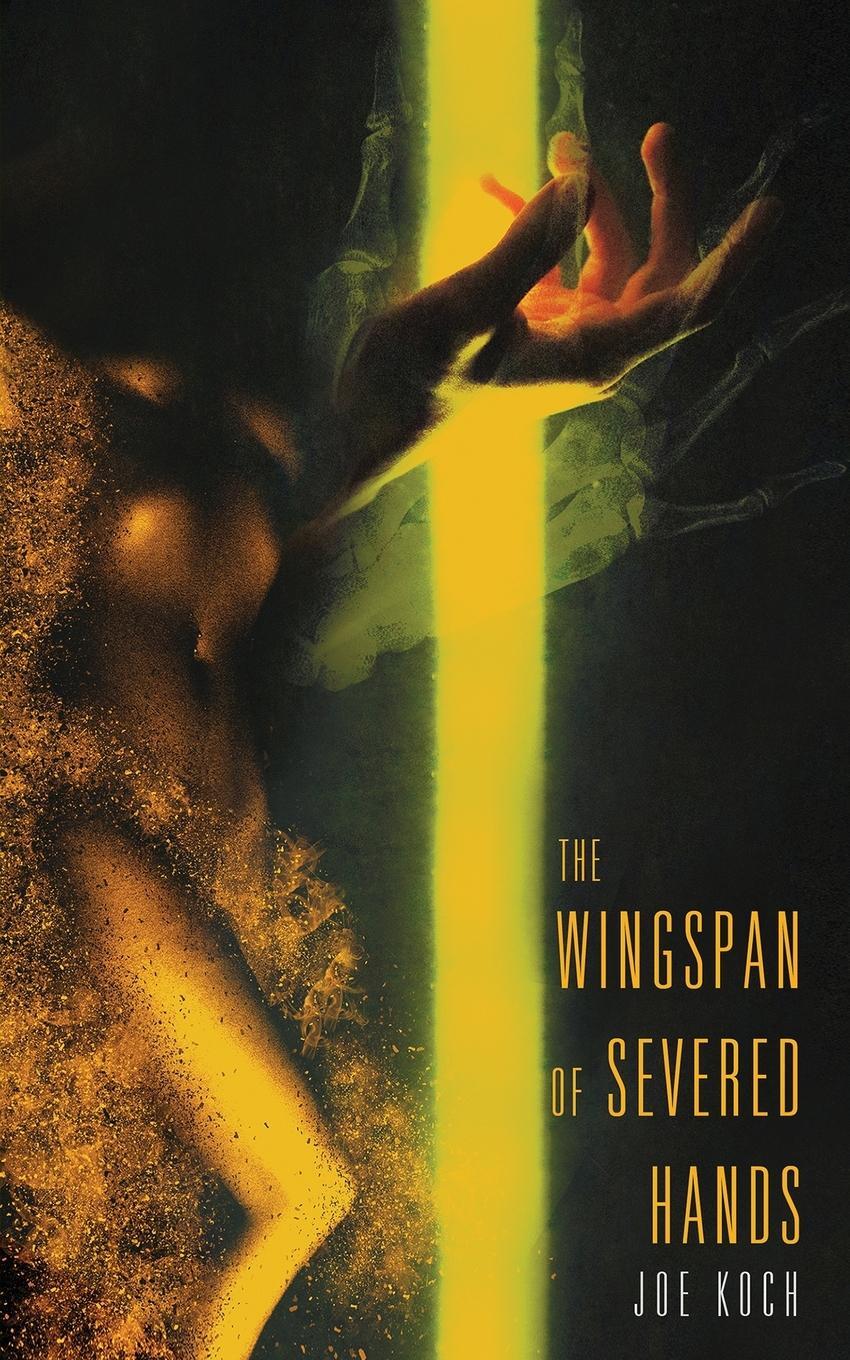 Cover: 9781951658069 | The Wingspan of Severed Hands | Joe Koch | Taschenbuch | Paperback
