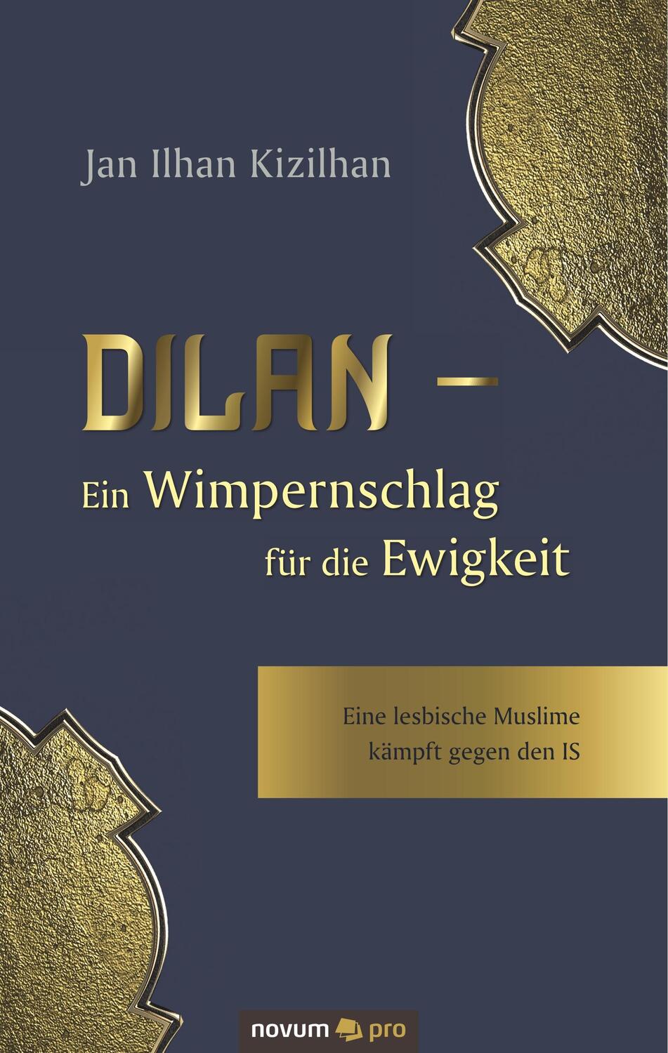 Cover: 9783990648162 | Dilan - Ein Wimpernschlag für die Ewigkeit | Jan Ilhan Kizilhan | Buch