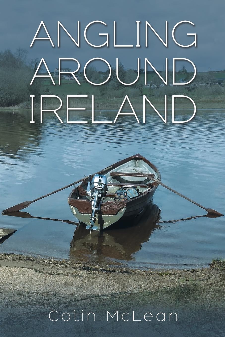 Cover: 9781528954402 | Angling Around Ireland | Colin McLean | Taschenbuch | Paperback | 2023