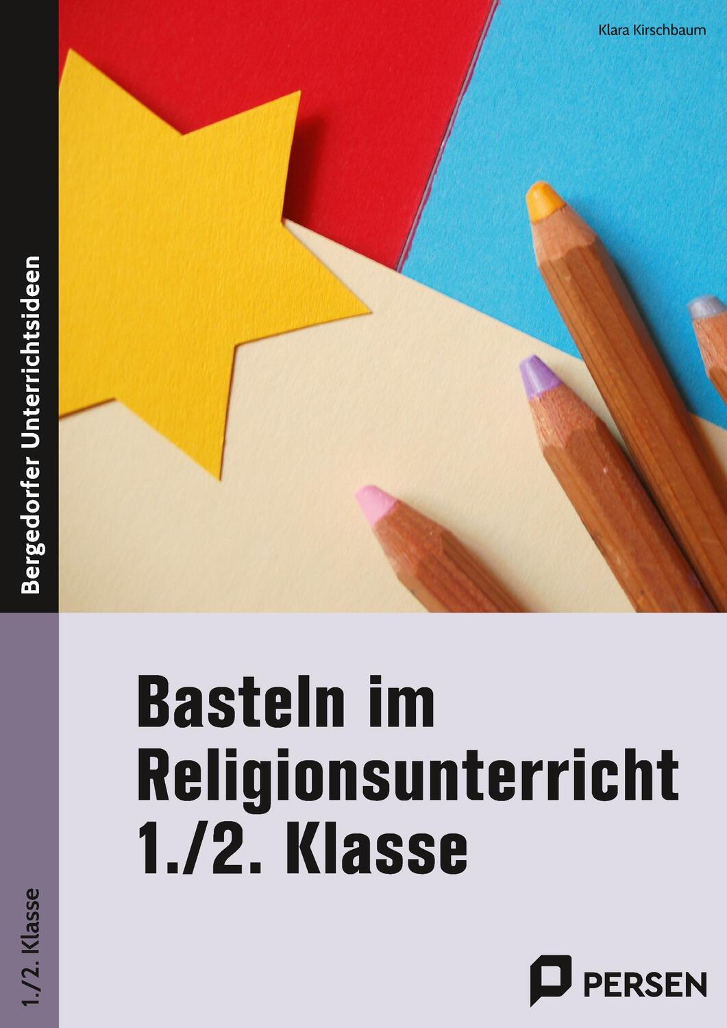 Cover: 9783403207399 | Basteln im Religionsunterricht - 1./2. Klasse | Klara Kirschbaum