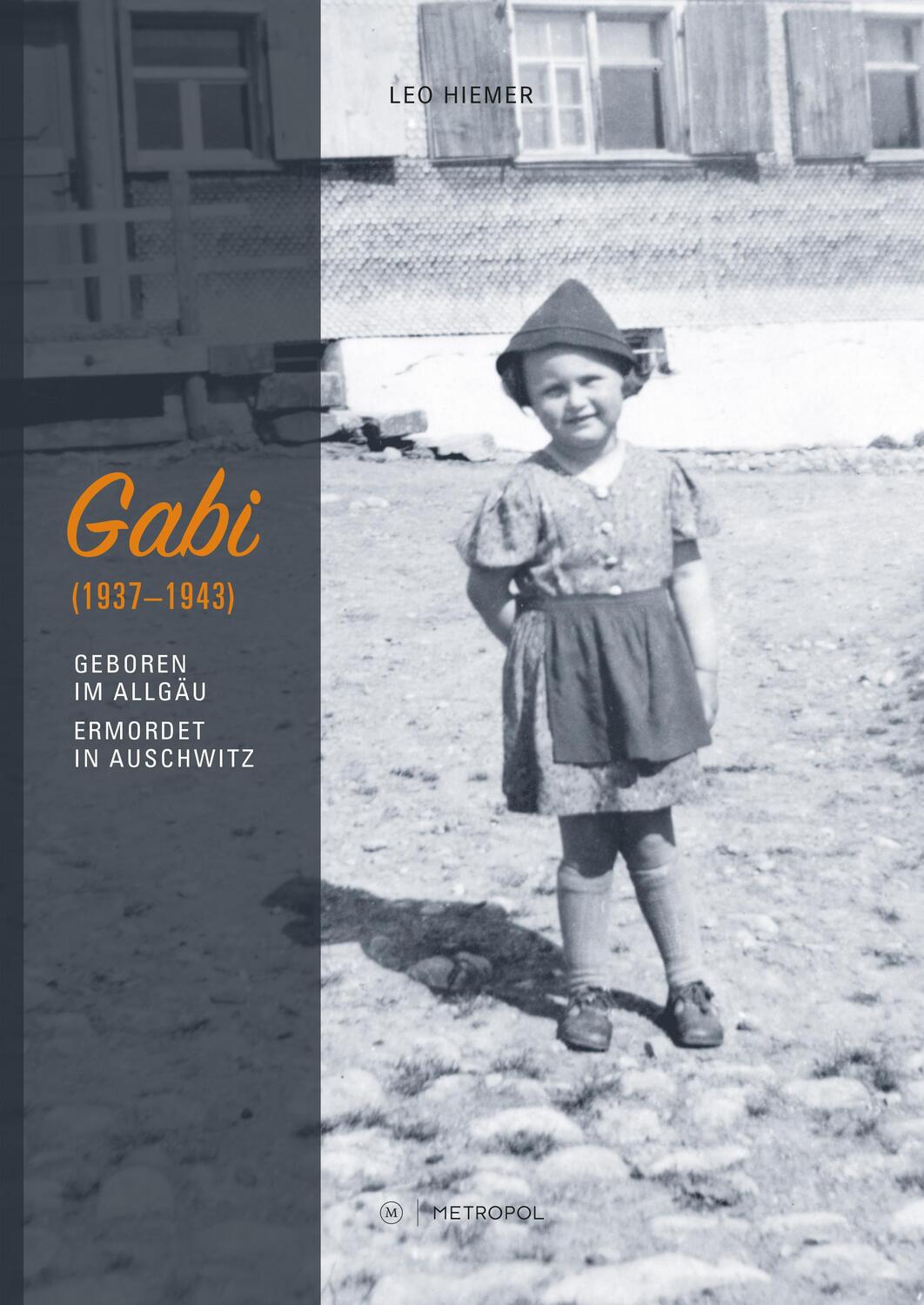 Cover: 9783863314552 | Gabi (1937-1943) | Geboren im Allgäu - ermordet in Auschwitz | Hiemer