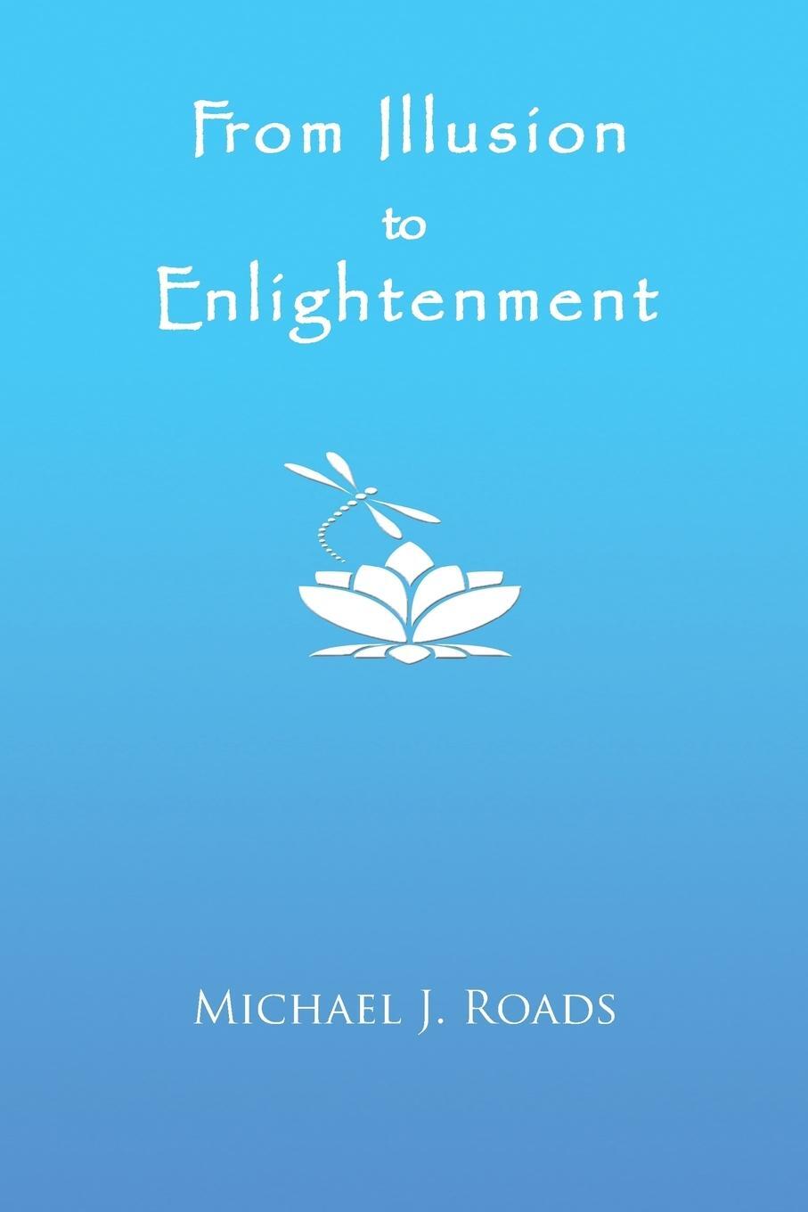 Cover: 9781942497240 | From Illusion to Enlightenment | Michael J. Roads | Taschenbuch | 2017