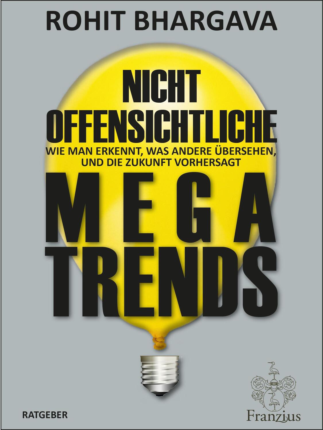 Cover: 9783960501985 | Nicht offensichtliche MEGATRENDS | Rohit Bhargava | Buch | Deutsch