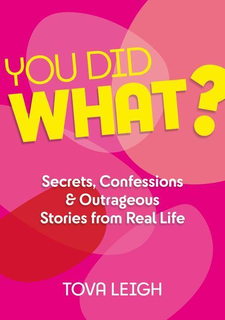 Cover: 9781786785503 | You Did What?: Secrets, Confessions and Outrageous Stories from...