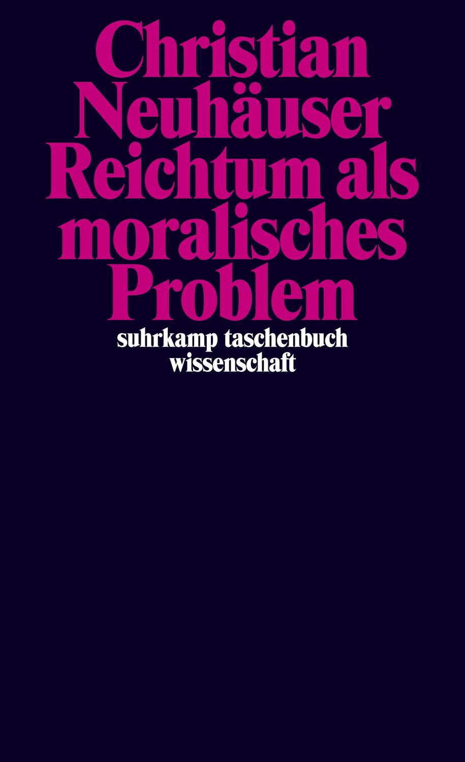 Cover: 9783518298497 | Reichtum als moralisches Problem | Christian Neuhäuser | Taschenbuch