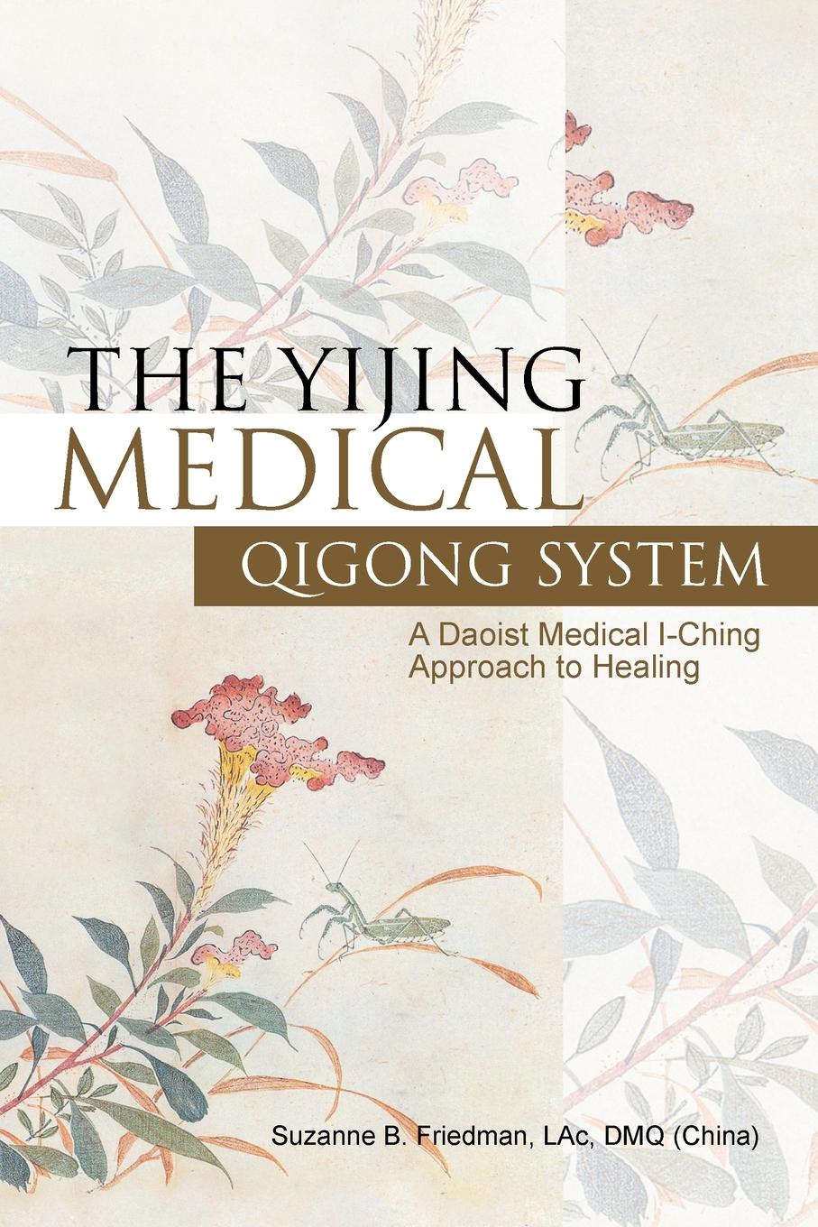 Cover: 9781425710941 | The Yijing Medical Qigong System | Suzanne B. Friedman Lac Dmq | Buch