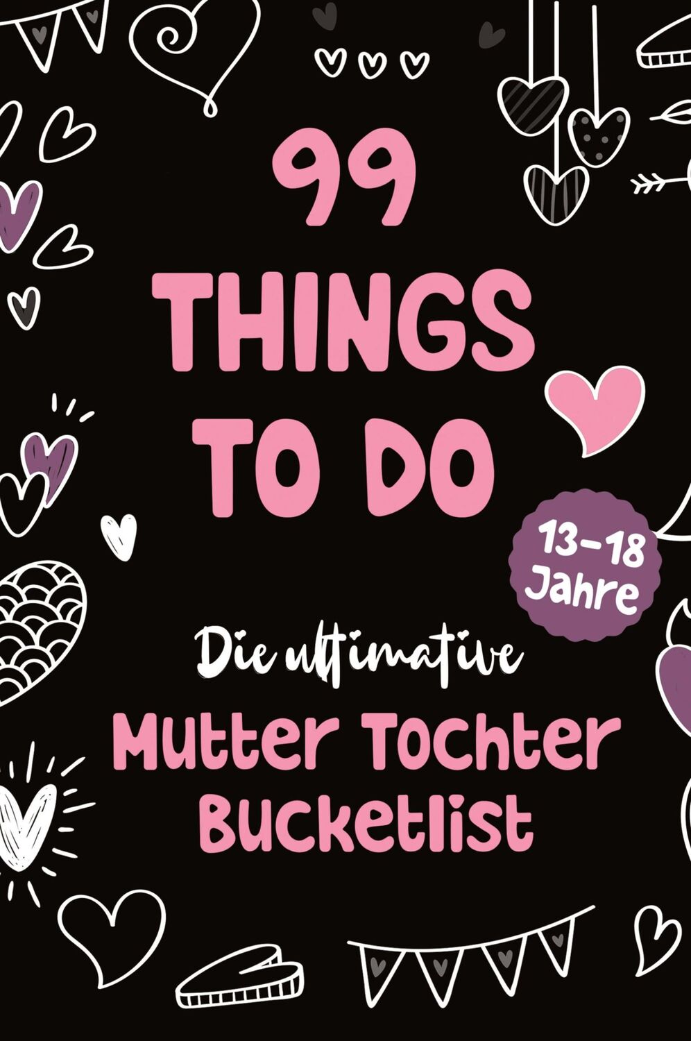 Cover: 9783903505216 | 99 Things to Do! Die ultimative Mutter Tochter Bucket List | Buch