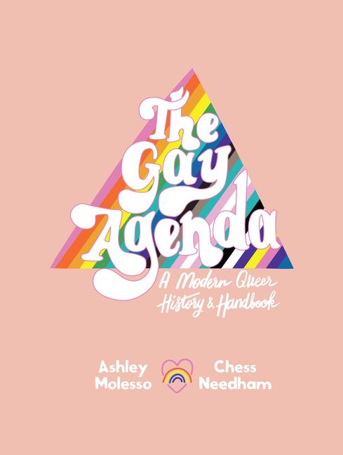 Cover: 9780062944559 | The Gay Agenda | A Modern Queer History &amp; Handbook | Molesso (u. a.)