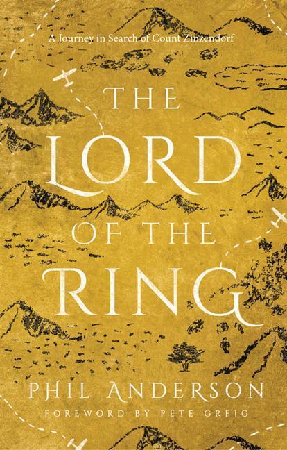 Cover: 9781910012338 | The Lord of the Ring | A Journey in Search of Count Zinzendorf | Buch