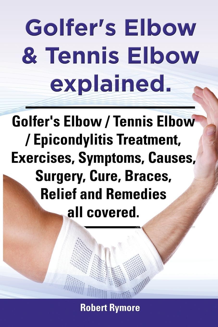 Cover: 9781909151642 | Golfer's Elbow &amp; Tennis Elbow Explained. Golfer's Elbow / Tennis...