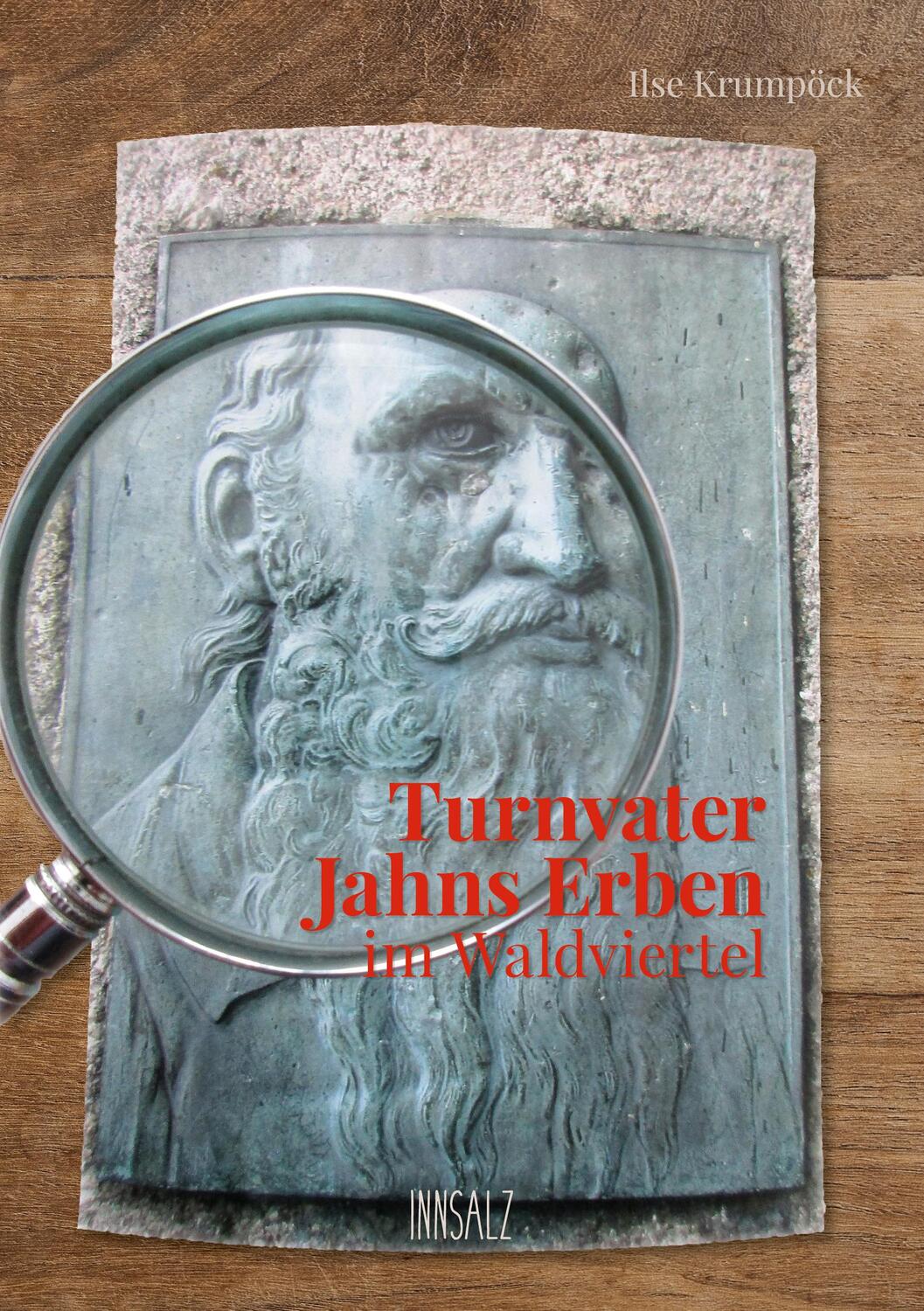 Cover: 9783903321311 | Turnvater Jahns Erben im Waldviertel | Ilse Krumpöck | Buch | Gebunden