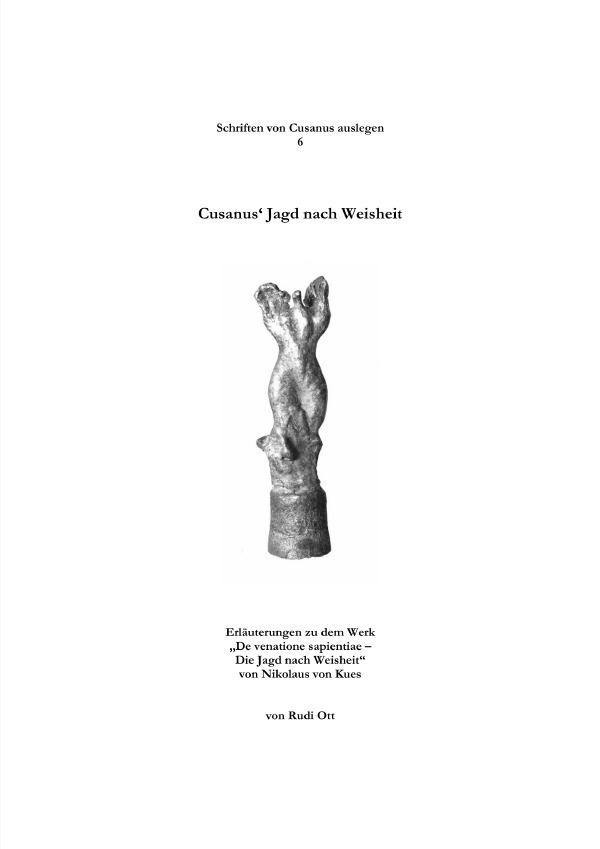 Cover: 9783753167190 | Schriften von Cusanus auslegen / Cusanus' Jagd nach Weisheit | Ott