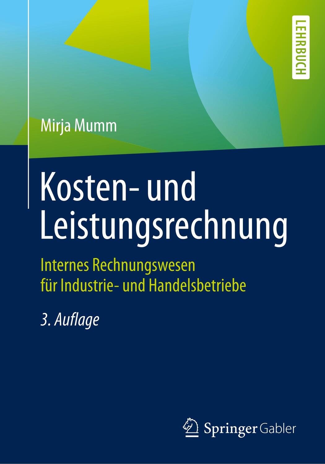 Cover: 9783662580974 | Kosten- und Leistungsrechnung | Mirja Mumm | Taschenbuch
