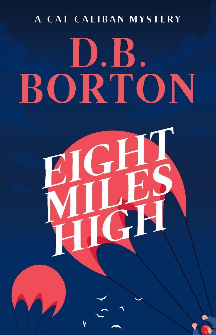 Cover: 9781736351918 | Eight Miles High | D. B. Borton | Taschenbuch | Paperback | Englisch