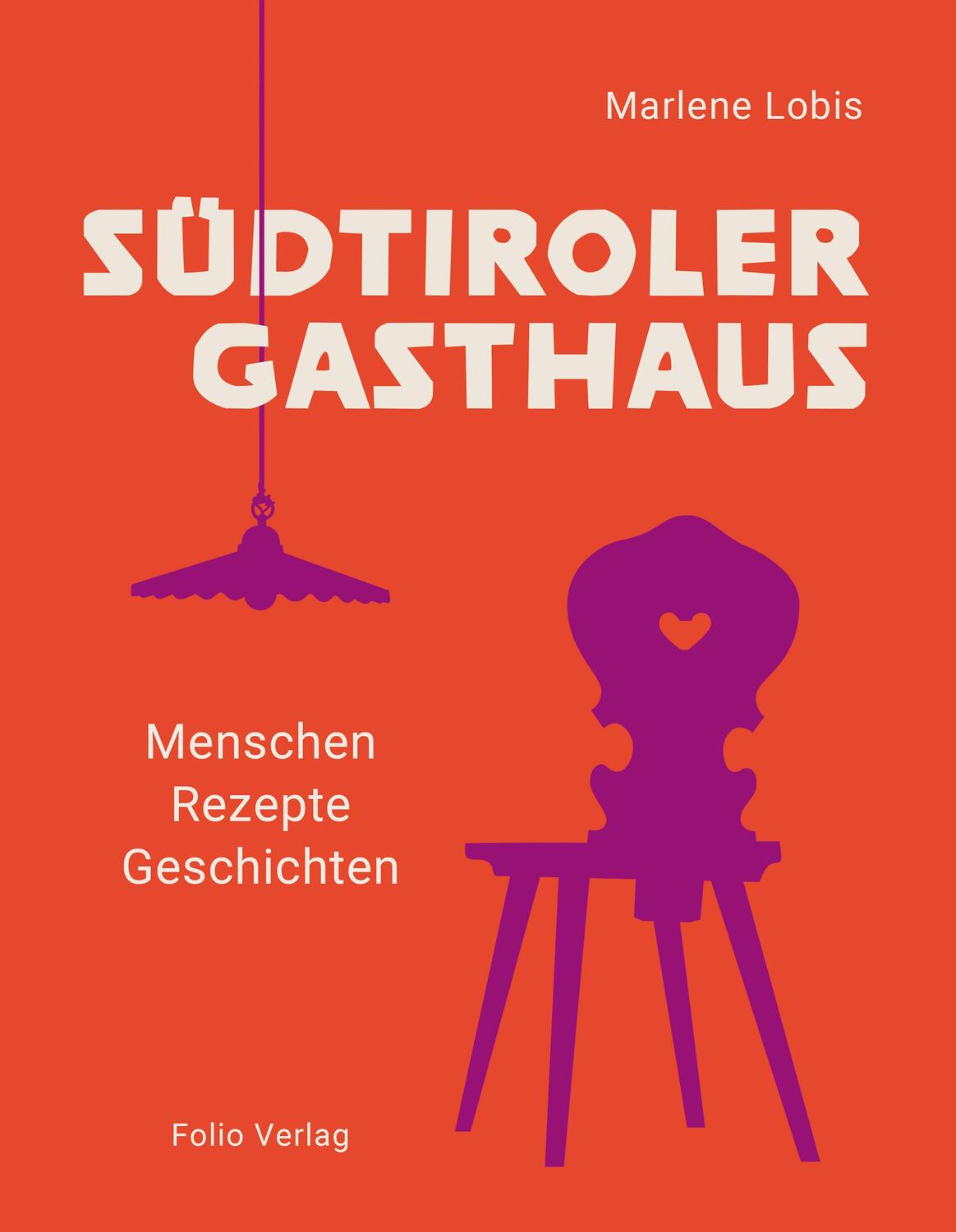 Cover: 9783852568911 | Südtiroler Gasthaus | Menschen, Rezepte, Geschichten | Marlene Lobis