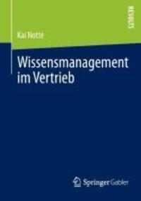 Cover: 9783658026998 | Wissensmanagement im Vertrieb | Kai Notté | Taschenbuch | Paperback