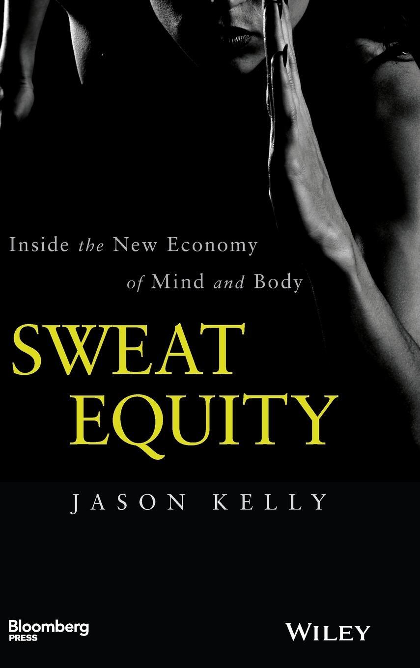 Cover: 9781118914595 | Sweat Equity | Jason Kelly | Buch | HC gerader Rücken kaschiert | 2016