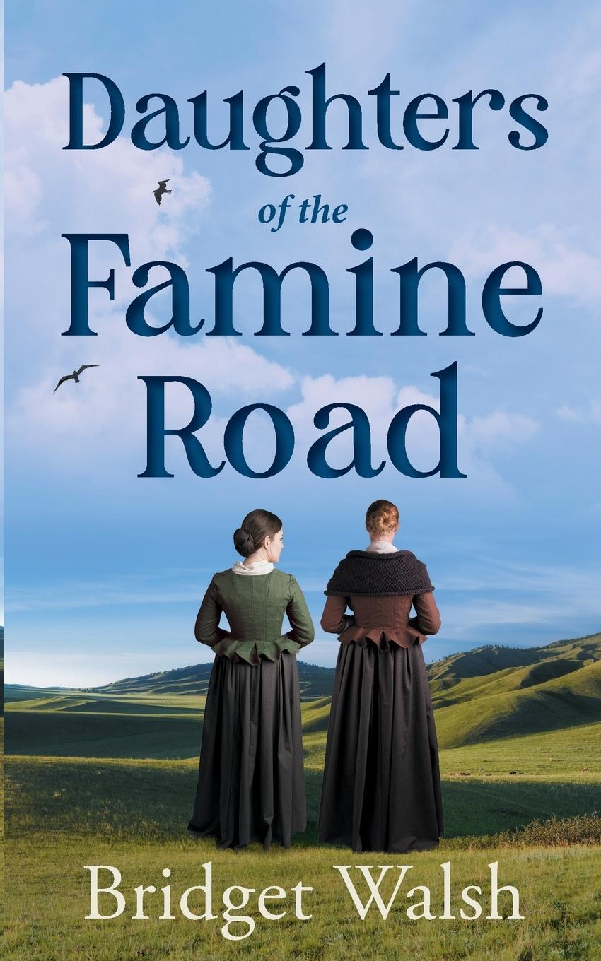 Cover: 9781739688509 | Daughters of the Famine Road | Bridget Walsh | Taschenbuch | Paperback